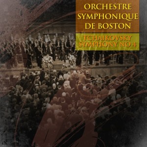 Orchestre Symphonique De Boston的专辑Tchaikovsky: Symphony No 4
