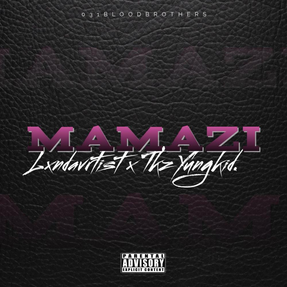 MAMAZI (feat. LxnqDaVrtist & TkzYungKiD.) (Explicit)