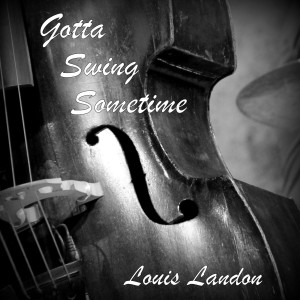 อัลบัม Gotta Swing Sometime ศิลปิน Louis Landon