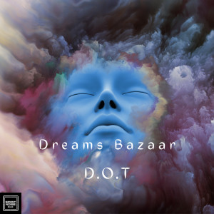 อัลบัม Dreams Bazaar ศิลปิน D.O.T