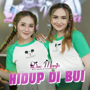 ดาวน์โหลดและฟังเพลง Hidup Di Bui พร้อมเนื้อเพลงจาก DUO MANJA