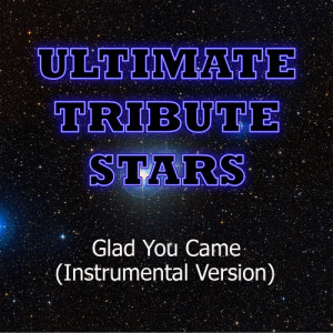 收聽Ultimate Tribute Stars的The Wanted - Glad You Came (Instrumental Version)歌詞歌曲