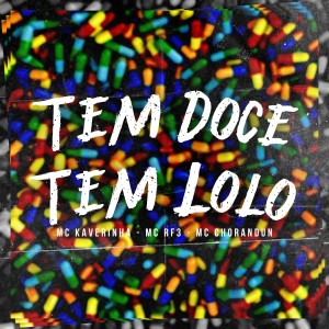 Listen to Tem Doce Tem Loló song with lyrics from MC Kaverinha