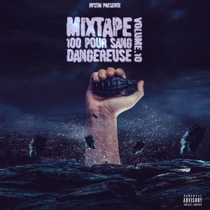 Hystri的專輯Mixtape 100 Pour Sang Dangereuse, Vol. 10 (Explicit)