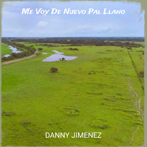 Album Me Voy De Nuevo Pal Llano from Danny Jimenez