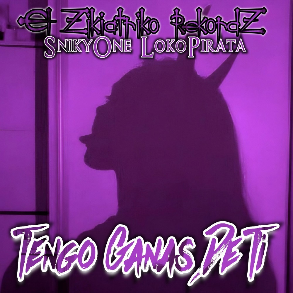 Tengo Ganas De Ti (Explicit)