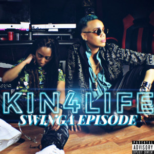 Kin4life的專輯Swing A Episode (Explicit)
