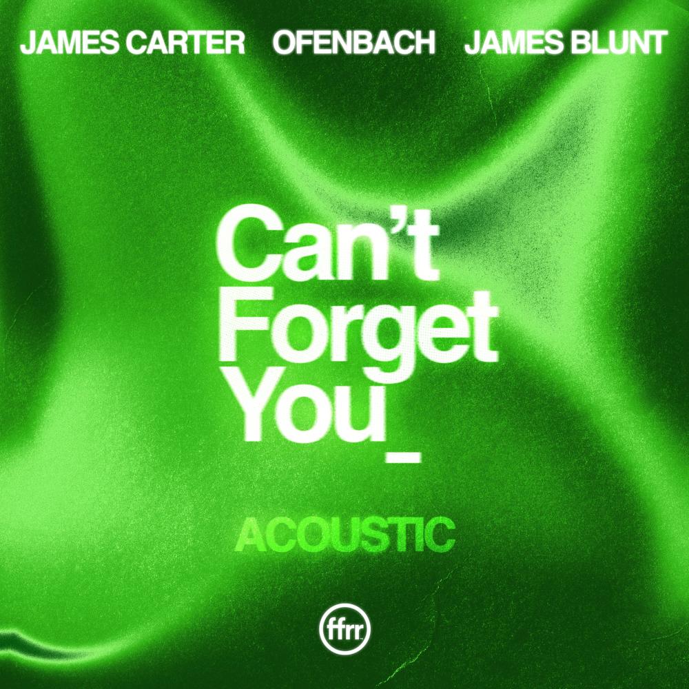 Can’t Forget You (feat. James Blunt) (Acoustic)
