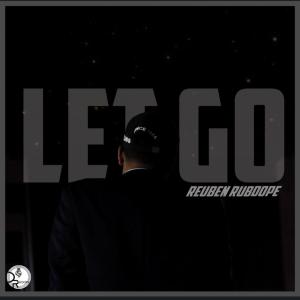 Listen to Let Go song with lyrics from Reuben Rubdope