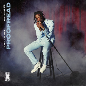 ดาวน์โหลดและฟังเพลง Proofread (feat. Wiz Khalifa) (Explicit) พร้อมเนื้อเพลงจาก Famous Dex