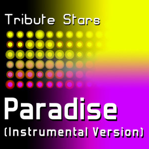 收聽Tribute Stars的Coldplay - Paradise (Instrumental Version)歌詞歌曲