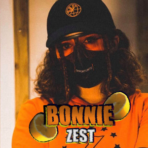 ดาวน์โหลดและฟังเพลง Zest (Explicit) พร้อมเนื้อเพลงจาก Bonnie