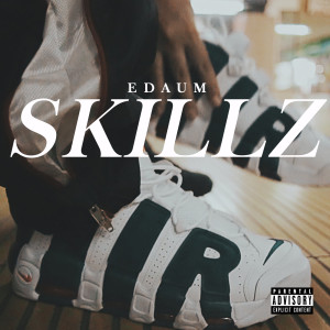ดาวน์โหลดและฟังเพลง Skillz พร้อมเนื้อเพลงจาก Edaum