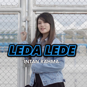 收聽Intan Rahma的Leda Lede歌詞歌曲