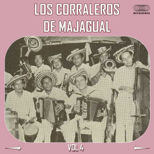Los Corraleros De Majagual (Volume 4, Tingo Al Tango/ Muchachita/Mi Capricho/Te Vas Mujer/El Fotingo De Toño / La Coquetona/La Adivinanza/Corazoncito/La Pegajosa/ La Espina /El Lobo Pollero /El Susto De Atilano)