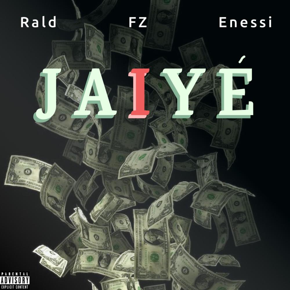 Jaiyé (feat. FZ & Enessi) (Explicit)