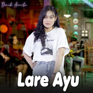 Lare Ayu (Cover) dari Denik Armila
