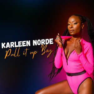 Listen to Pull It up Boy song with lyrics from Karleen norde