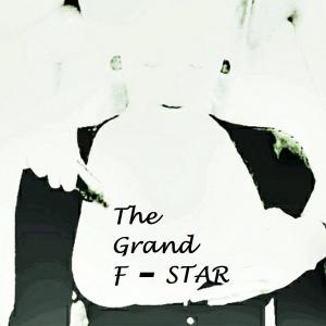 ดาวน์โหลดและฟังเพลง The Grand F-STAR พร้อมเนื้อเพลงจาก Aiss