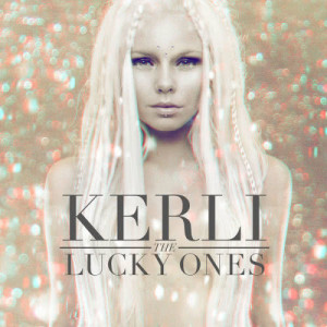 ดาวน์โหลดและฟังเพลง The Lucky Ones พร้อมเนื้อเพลงจาก Kerli