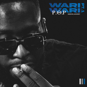 Listen to Wari Wari, Pt.1 (Explicit) song with lyrics from P.O.P