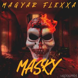 Dengarkan lagu Masky (Explicit) nyanyian Magyar Flexxa dengan lirik