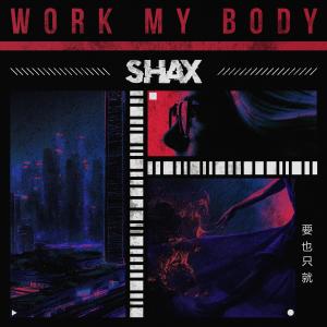 SHAX的專輯Work My Body