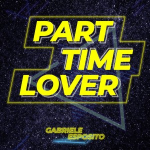 Dengarkan lagu Part Time Lover nyanyian Gabriele Esposito dengan lirik