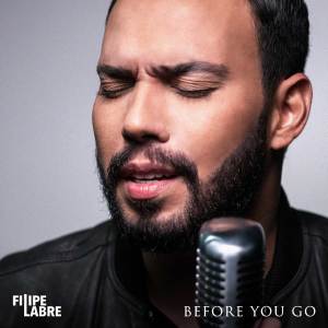 Listen to Before You Go song with lyrics from Filipe Labre