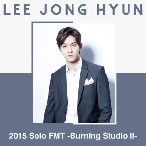 อัลบัม Live-2015 Solo FMT -Burning Studio II- ศิลปิน Lee Jong Hyun
