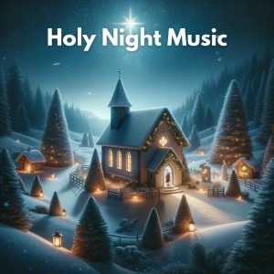 Christmas Music Background的專輯Holy Night Music (Songs for Christmas)