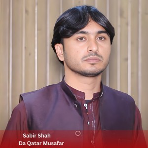 Listen to Da Qatar Musafar song with lyrics from Sabir Shah