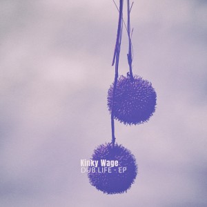 Kinky Wage的專輯Dub Life - EP