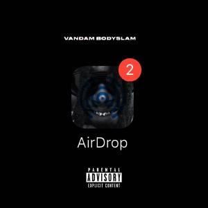 Vandam Bodyslam的专辑Air Drop