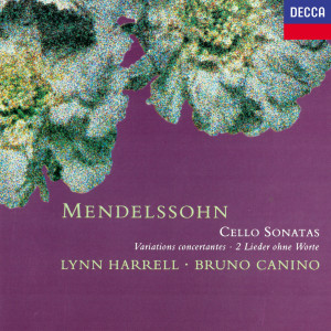 Mendelssohn: Cello Sonatas; Variations Concertantes; 2 Lieder ohne Worte