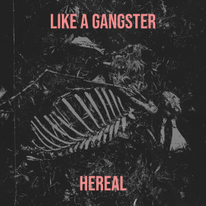 Album Like a Gangster (Explicit) from Hereal