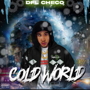 收聽Dfl checo的Cold world (Explicit)歌詞歌曲
