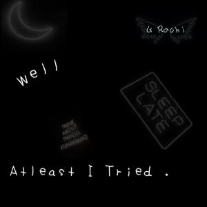 G Rachi的專輯Well, Atleast I Tried (Explicit)