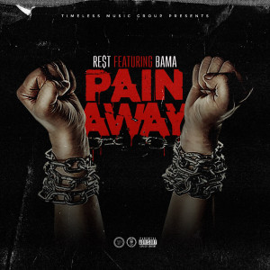 Listen to Pain Away (feat. Bama) (Explicit) song with lyrics from Re$T