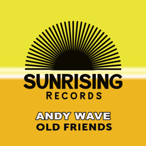 收聽Andy Wave的Old Friends歌詞歌曲