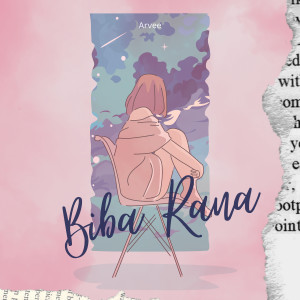 Listen to Biba Rana song with lyrics from Arvee