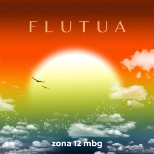 收聽Zona 12 MBG的Flutua歌詞歌曲