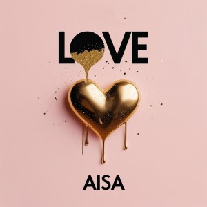 Listen to Love song with lyrics from Aisa