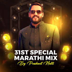 Album 31st Special Marathi Mix By Prashant Nakti oleh Prashant Nakti