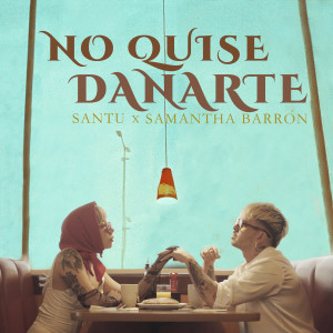 ดาวน์โหลดและฟังเพลง No quise dañarte พร้อมเนื้อเพลงจาก Santu
