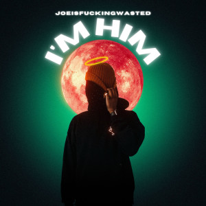 Listen to I'm Him (Explicit) song with lyrics from Joeisfuckingwasted
