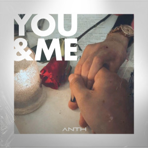收聽ANTH的You & Me (Explicit)歌詞歌曲