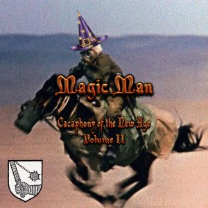 Album Cacophony of the New Age: Volume II from Magic Man