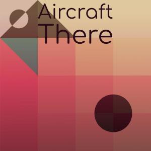 Album Aircraft There oleh Various