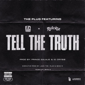 ดาวน์โหลดและฟังเพลง Tell The Truth (feat. D-Block Europe & Rich The Kid) (Explicit) พร้อมเนื้อเพลงจาก The Plug